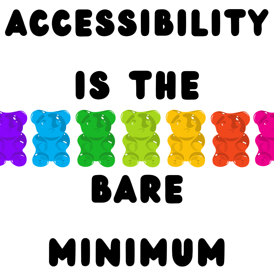 Accessibility is the Bare Minimum Sticker